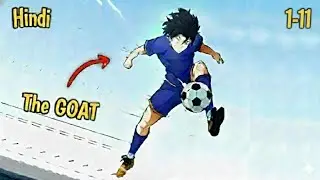I&rsquo;m Being Mistaken for a Soccer Genius 😱 || Manhwa Explain in Hindi || PART 1-11