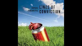 Lines of Conviction: Open Hearts (Official Lyric Video)
