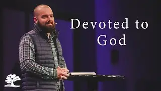 Growing In Your Devotion to God | Brookwood Church