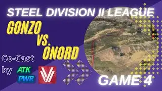 Gonzo vs. Onord Game 4- Steel Division 2- League Season 7 with Vulcan!