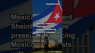 Trump's Cuba Oil Tariff Threat Challenges Mexico's Sheinbaum #news