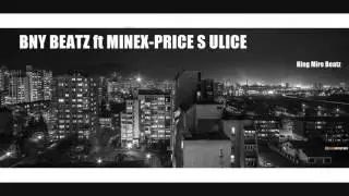 Bny ft Minex-Priče s Ulice (beat by KingMire/mix Bny )