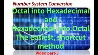 Hexadecimal into Octal and Octal into Hexadecimal Number conversion, the easiest shortcut method