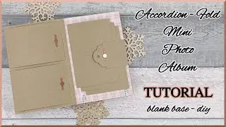 TUTORIAL - Accordion-Fold Mini Photo Album -  Beginner Friendly - Blank Base - diy step by step
