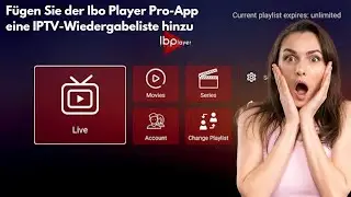 So f&uuml;gen Sie der Ibo Player Pro-App eine IPTV-Wiedergabeliste hinzu &ndash; einfache Schritte