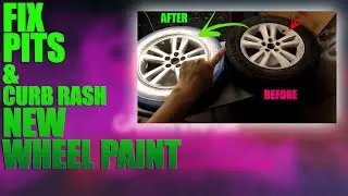 WHEEL PAINT & CURB RASH FIX!! Make your WHEELS NEW again!