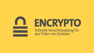 Encrypto: Schnelle Verschl&uuml;sselung f&uuml;r das Teilen von Dateien