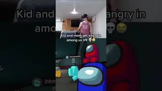 Kid and Mom Get Angry in Among Us VR