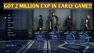 How to Get a Lot of EXP in Early Game!! (2 Million EXP in Chapter 1) - Final Fantasy XV: RE