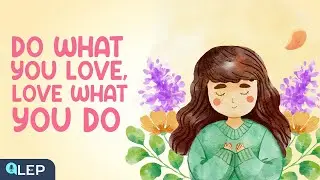 Do What You Love, Love What You Do | 🎧Podcast and Chill | Beginner