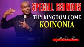 Apostle Joshua Selman [ Special Sermons ] Thy Kingdom Come Koinonia