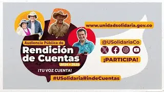 Audiencia Pública de Rendición de Cuentas 2024 - 2025