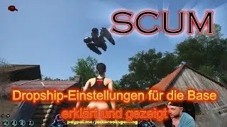SCUM | Dropship-Einstellungen f&uuml;r die Base erkl&auml;rt und gezeigt