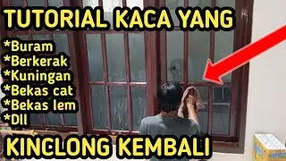 CARA MEMBERSIHKAN KACA YANG BURAM || KACA BEKAS PLITUR DAN CAT