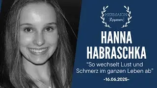 HANNA HABRASCHKA | “So wechselt Lust und Schmerz im ganzen Leben ab” | HERMAION 2025