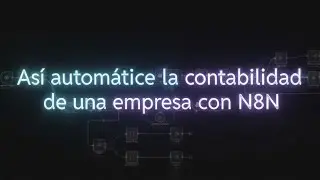 Así automaticé la contabilidad de una empresa con N8N