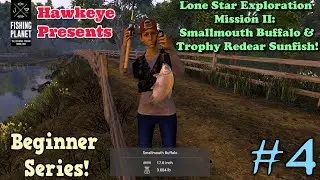 Fishing Planet Beginner Series : Lone Star Exploration Mission Finale: Smallmouth Buffalo & MORE!