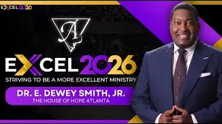 EXCEL 2026_Dr. E. Dewey Smith, Jr.: Tuesday, January 27th, 2026