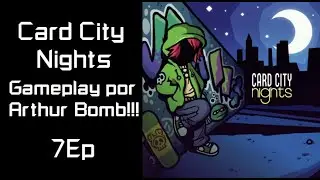 Card City Nights - Beco dos Assaltantes - 7Ep