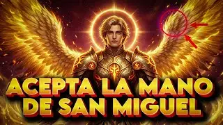 ACEPTA LA MANO DE SAN MIGUEL EL ESTÁ MUY TRISTE