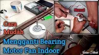 Cara ganti bering dinamo motor Fan indoor ac