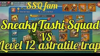 SneakyTashi Squad Vs my level 12 astratile trap lordsmobile