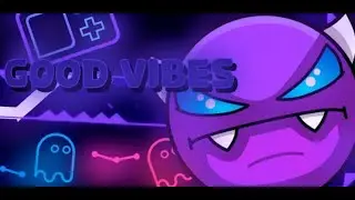 Good Vibes By [ Danolex ] Easy Demon