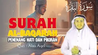 LIVE | Surah Al Baqarah | Bacaan Merdu by Alaa Aqel | سورة البقرة