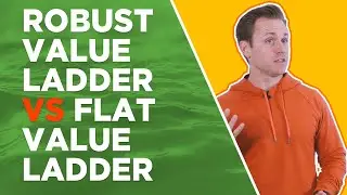A Robust Value Ladder vs A Flat Value Ladder