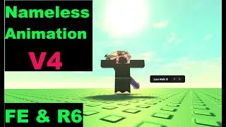 Roblox R6 FE Nameless Animation V4 Script [LuaXe]