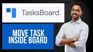 Как переместить задачу в Google Tasks | Реорганизация доски