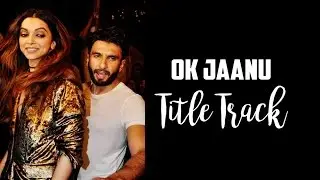 OK Jaanu Title Track | Mental Manadhil ft. Deepika Padukone & Ranveer Singh | DeepVeer
