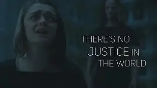 Game of Thrones || There's no justice in the world