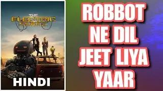 The electric state review | the electric state review in hindi | netflix movies 2025 | new movies 