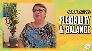 Better Flexibility and Balance | Body & Brain Good News