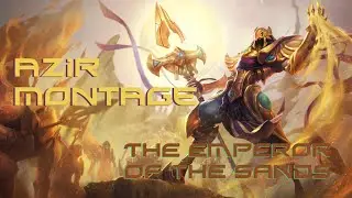 League of Legends Azir Montage (S6) &mdash; 