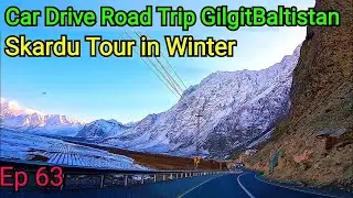 Skardu journey |  Car Driving Road Trip #gilgitbaltistan  | Complete Winter Tour from Multan | Ep.63