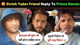 Elvish Yadav Friend Accept Prince Narula Challange।।💀 elvish yadav Vs prince nurela fight