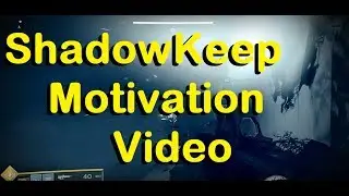 Destiny 2 : Pre-Shadowkeep Motivation Video