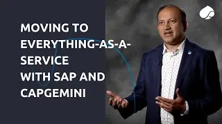 Moving to Everything-as-a-Service with SAP and Capgemini