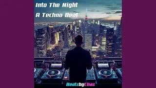 Into the Night a Techno Beat