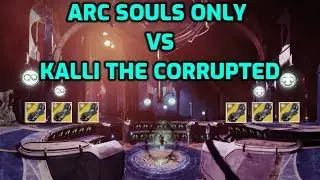 Destiny 2 - Getaway Artist Arc Souls ONLY vs Kalli the Corupted - Last Wish Raid
