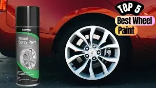 Best Wheel Paint 2024: Top 5 Wheel Paints Get a Showroom Finish at Home!