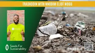 HOW TO MAKE MAKE WASTE TO MONEY? | TRASHCOIN | NNODIM ELIOT WOGU | MEETING WITH CHANGEMAKERS|