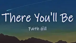 Faith Hill - There You'll Be (Lyrics)