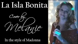 COVER ~ LA ISLA BONITA ~ Live cover by Melanie ~ in the style of Madonna