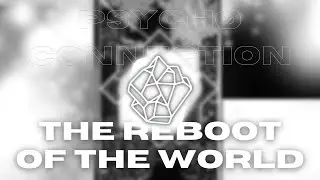 Psych&oslash; Connection - The Reboot Of The World [Opalescent Sounds Release]