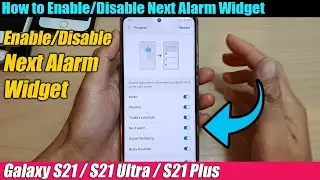 Galaxy S21/Ultra/Plus: How to Enable/Disable Next Alarm Widget