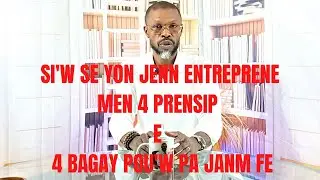 SI'W SE YON JENN ANTREPRENE KI BEZWEN FE ''SUCCES'' MEN 4 PRENSIP AK 4 BAGAY POU'W PA FE.