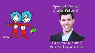 One Dad, Drunk Dad, Book Good, Book Bad: w/ Chris Petlak